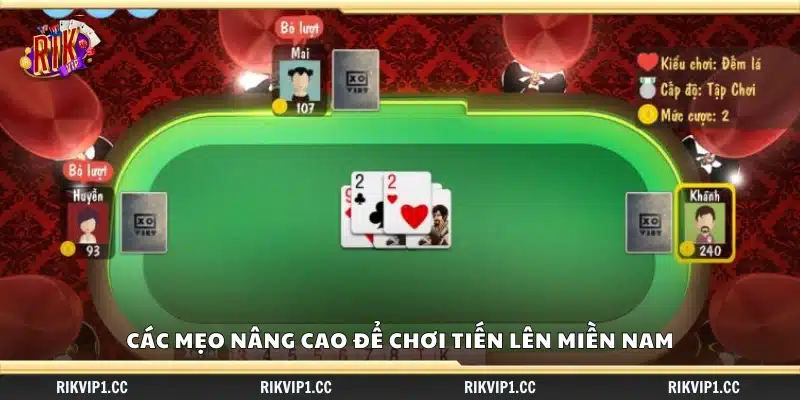 Mẹo chơi Tiến Lên miền Nam dễ thắng cho người mới 3 Mẹo chơi Tiến Lên miền Nam dễ thắng cho dân chuyên